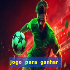 jogo para ganhar dinheiro de verdade sem depositar nada